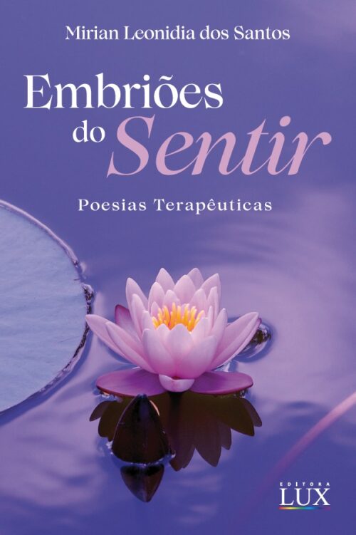 Embriões do Sentir - Poesias Terapêuticas