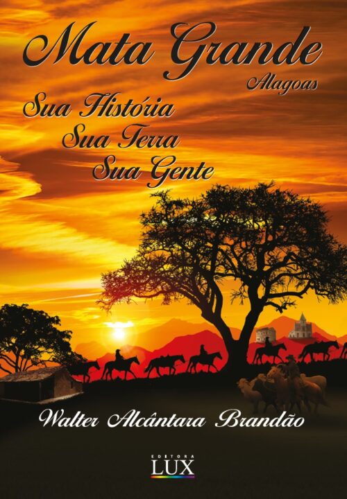Mata Grande - Sua história - Sua terra - Sua gente