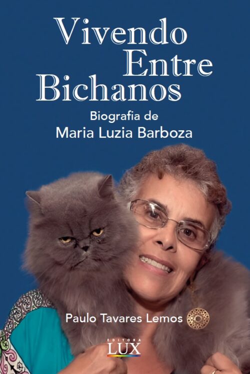 Vivendo Entre Bichanos: Biografia De Maria Luzia Barboza