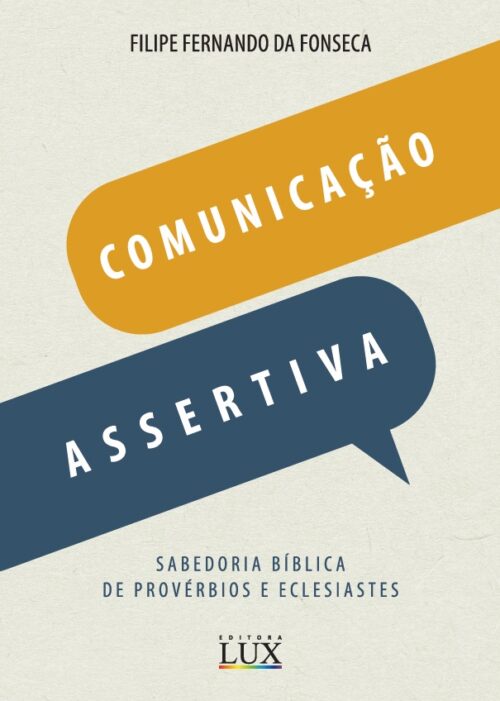 Comunicação assertiva: sabedoria bíblica de provérbios e eclesiastes