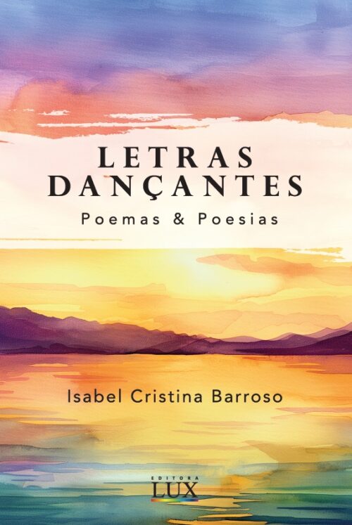 Letras dançantes: poemas e poesias