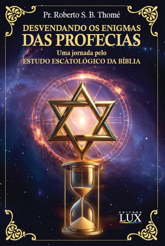 Desvendando Os Enigmas Das Profecias: Uma Jornada Pelo Estudo Escatológico Da Bíblia