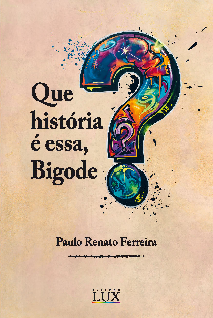 Que história é essa Bigode?