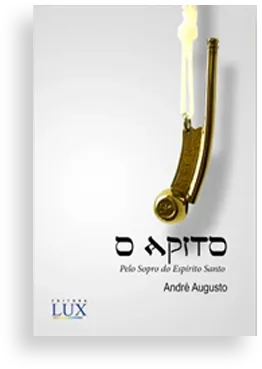 O Apito - Pelo Sopro do Espírito Santo | André Augusto O Apito - Pelo Sopro do Espírito Santo | André Augusto