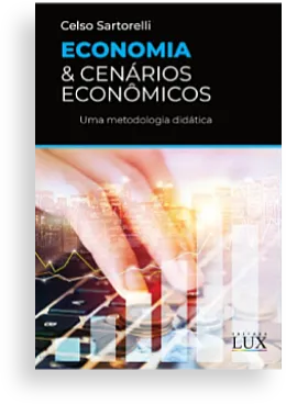 Economia & cenários econômicos – Uma metodologia didática | Celso Sartorelli Economia & cenários econômicos – Uma metodologia didática | Celso Sartorelli